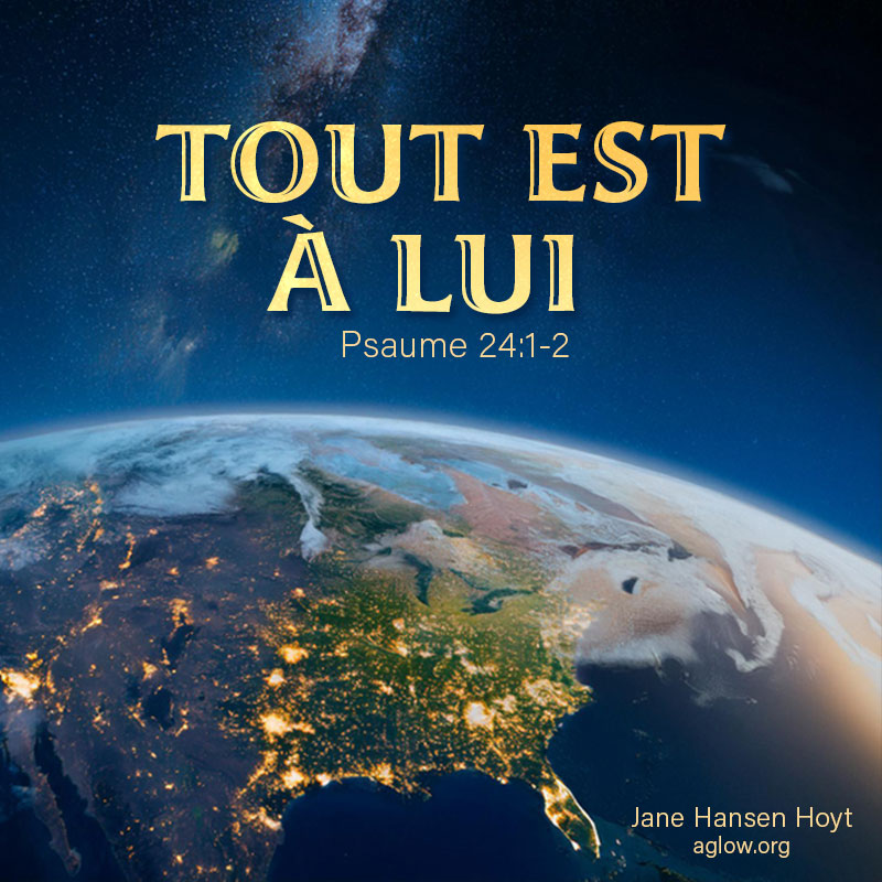 Tout est à Lui