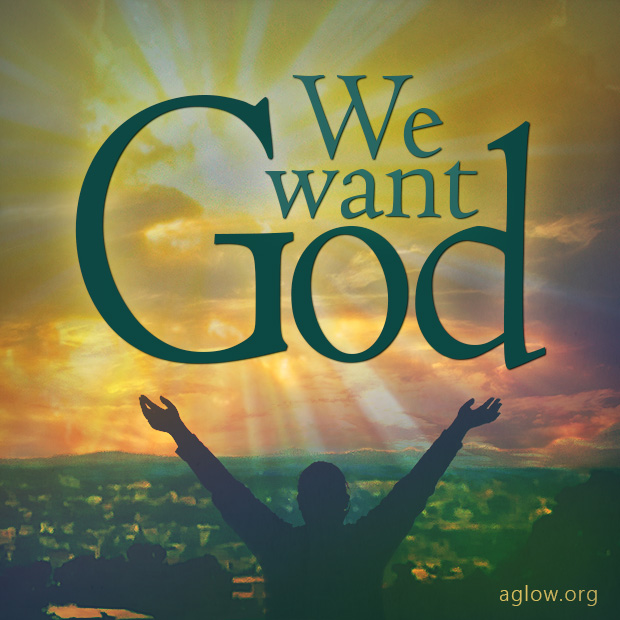 We Want God