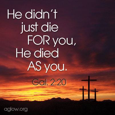 He Didn't Die For You, He Died AS You