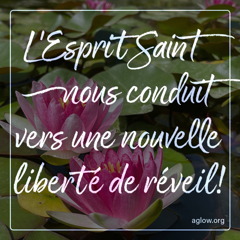 L'Esprit Saint nous conduit vers une nouvelle liberté de réveil !