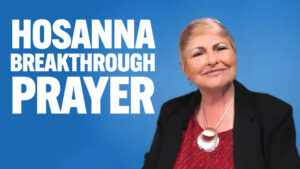 Prière de percée d'Hosanna