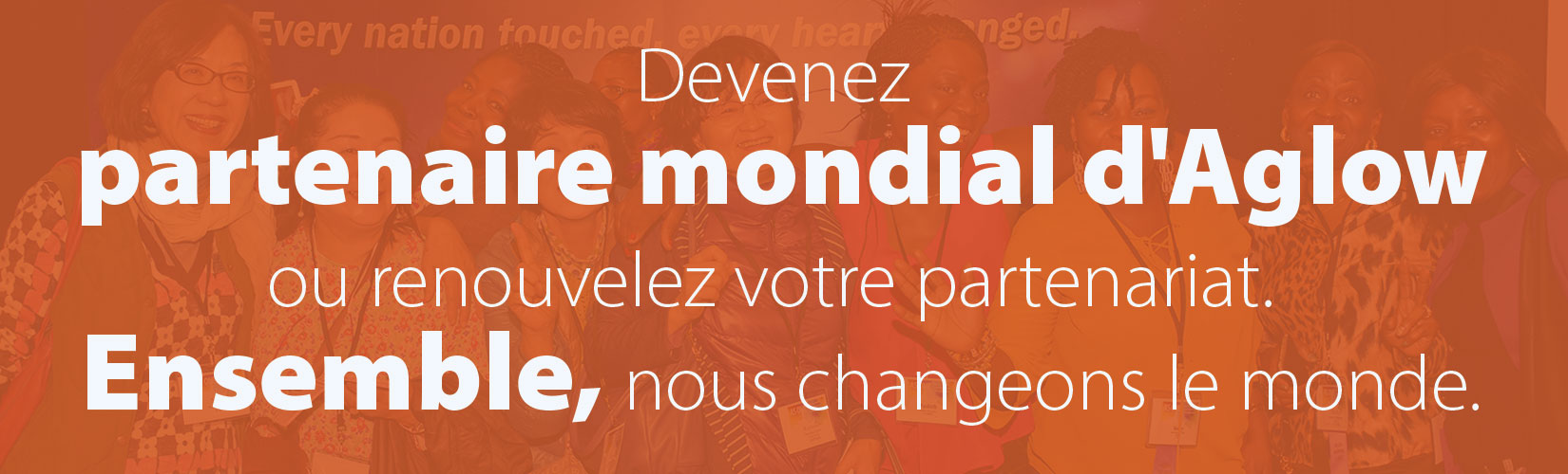 Devenez partenaire mondial d'Aglow